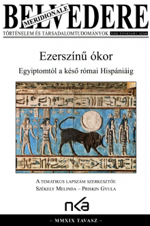Ezerszínű ókor. Egyiptomtól a késő római Hispániáig. Belvedere Meridionale. Ókori tematikus szám (2019) 31/1